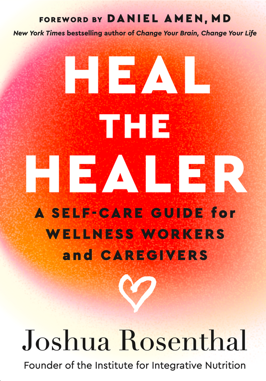Heal the Healer: A Self-Care Guide for Wellness Workers and Caregivers